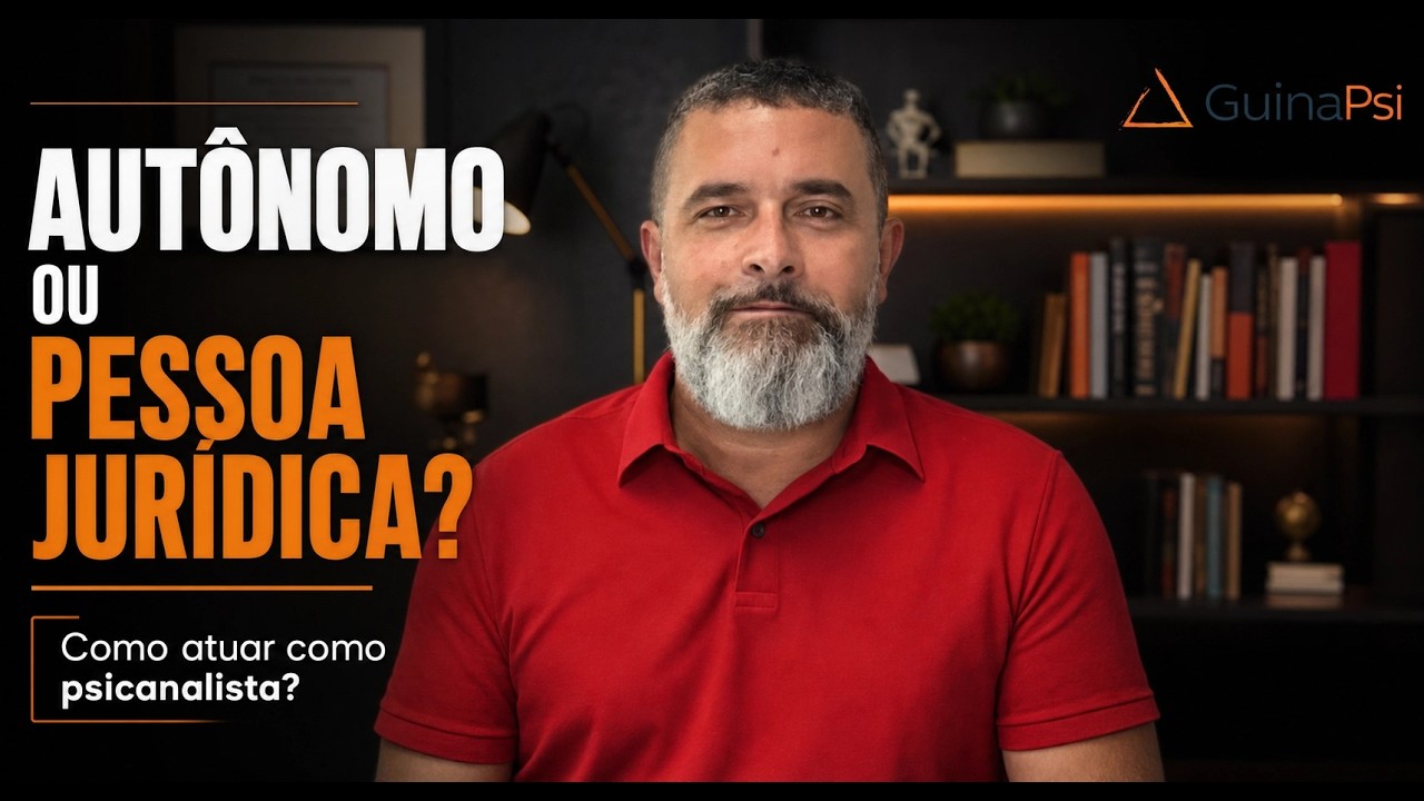 Atuar como psicanalista autônomo ou pessoa jurídica?